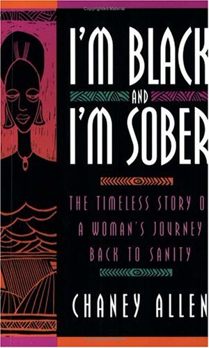 Imagen de archivo de I'm Black and I'm Sober: The Timeless Story of a Woman's Journey Back to Sanity a la venta por ThriftBooks-Dallas