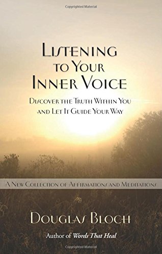 Stock image for Listening to Your Inner Voice: Discover the Truth Within You and Let It Guide Your Way - a New Collection of Affirmations and Meditations for sale by WorldofBooks