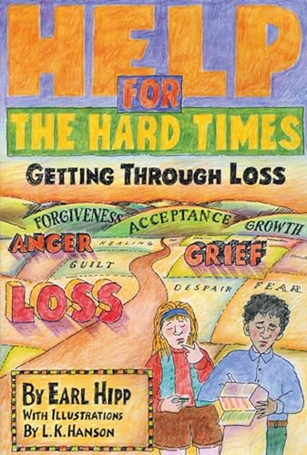 Stock image for Help for The Hard Times: Getting Through Loss for sale by SecondSale