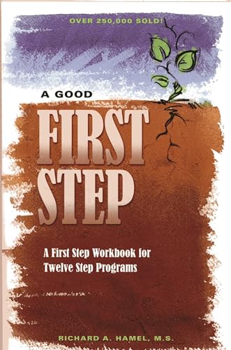 Imagen de archivo de A Good First Step: A First Step Workbook for Twelve Step Programs a la venta por Jenson Books Inc