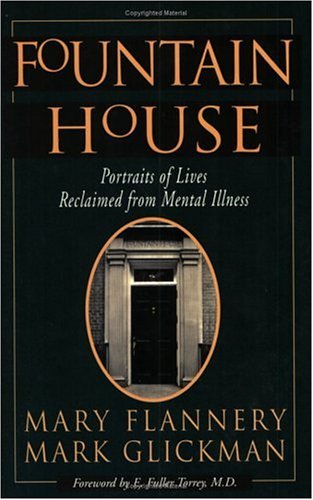 Beispielbild fr Fountain House : Portraits of Lives Reclaimed from Mental Illness zum Verkauf von Better World Books