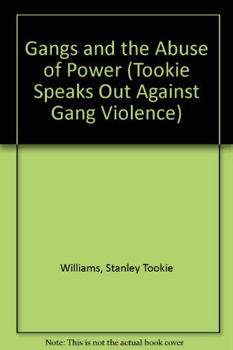 Stock image for Gangs and the Abuse of Power (Tookie Speaks Out Against Gang Violence) for sale by Wonder Book
