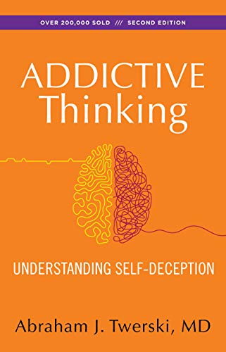 Beispielbild fr Addictive Thinking: Understanding Self-Deception zum Verkauf von SecondSale