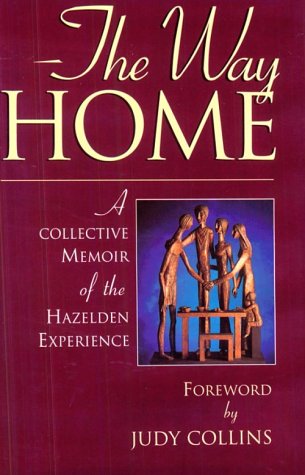 The Way Home: A Collective Memoir of the Hazelden Experience