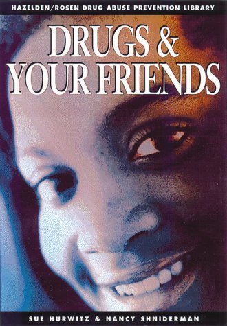 9781568381701: Drugs and Your Friends: Drug Abuse Prevention Library