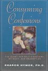9781568382029: Consuming Confessions: The Quest for Self-Discovery, Intimacy, and Redemption