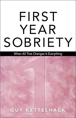 Beispielbild fr First Year Sobriety: When All That Changes Is Everything zum Verkauf von ThriftBooks-Atlanta