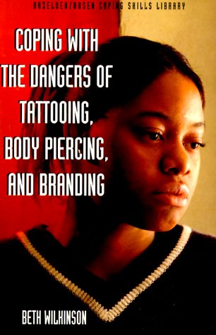 Stock image for Coping with the Dangers of Tattooing, Body Piercing, and Branding for sale by Better World Books