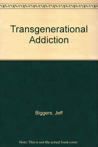 Transgenerational Addiction (9781568382470) by Biggers, Jeff