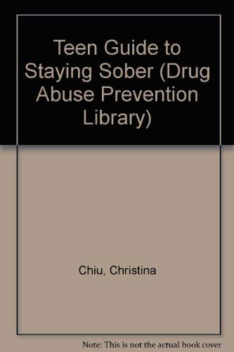 Teen Guide to Staying Sober (9781568382494) by Chiu, Christina
