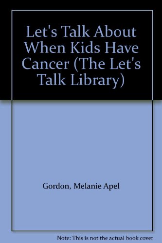 9781568382746: Let's Talk About When Kids Have Cancer (The Let's Talk Library)