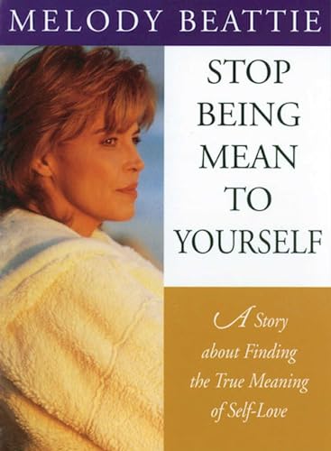 Beispielbild fr Stop Being Mean to Yourself : A Story about Finding the True Meaning of Self-Love zum Verkauf von Better World Books