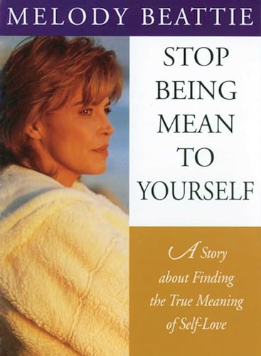 9781568382869: Stop Being Mean To Yourself: A Story about Finding the True Meaning of Self-Love