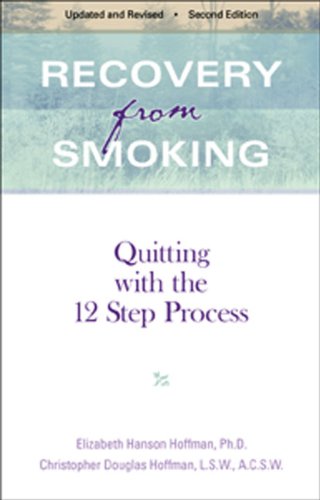 Beispielbild fr Recovery From Smoking - Second Edition: Quitting With the 12 Step Process - Revised Second Edition zum Verkauf von Wonder Book