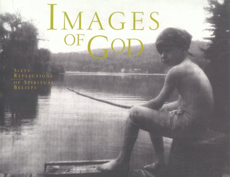 Beispielbild fr Images of God: Sixty Reflections of Spiritual Belief zum Verkauf von Books From California