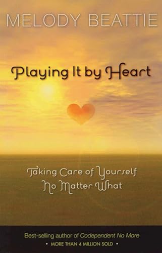 Beispielbild fr Playing It by Heart: Taking Care of Yourself No Matter What zum Verkauf von Your Online Bookstore