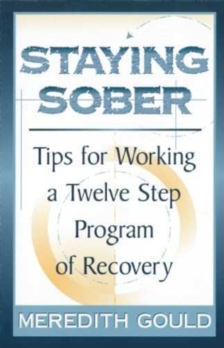 9781568383408: Staying Sober: Tips for Working a Twelve Step Program of Recovery