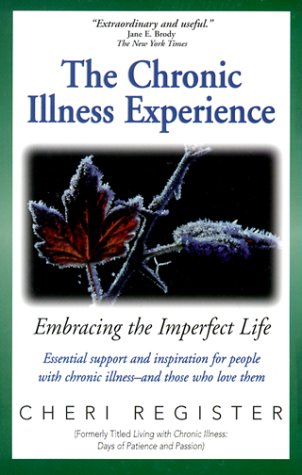 9781568383460: The Chronic Illness Experience: Embracing the Imperfect Life