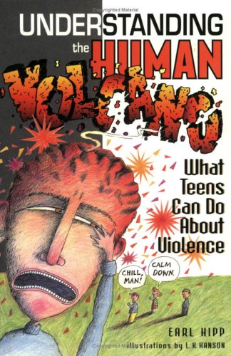 9781568383590: Understanding the Human Volcano: What Teens Can Do About Violence