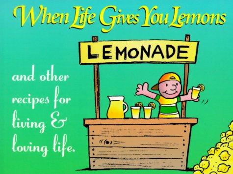 Beispielbild fr When Life Gives You Lemons Gift Book: And Other Recipes For Living & Loving Life zum Verkauf von HPB-Ruby
