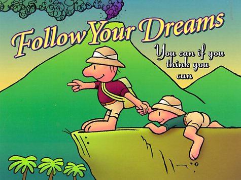 Beispielbild fr Follow Your Dreams: You Can If You Think You Can zum Verkauf von ThriftBooks-Dallas