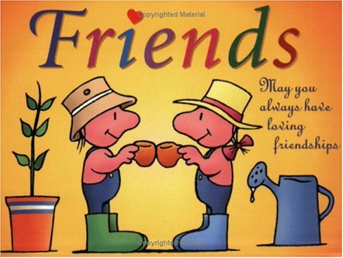 Beispielbild fr Friends: May You Always Have Loving Friendships zum Verkauf von medimops