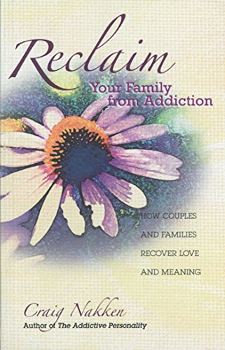 Beispielbild fr Reclaim Your Family from Addiction: How Couples and Families Recover Love and Meaning zum Verkauf von ThriftBooks-Atlanta