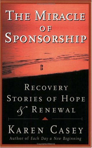 Beispielbild fr The Miracle of Sponsorship : Recovery Stories of Hope and Renewal zum Verkauf von Better World Books
