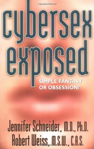 Stock image for Cybersex Exposed: Simple Fantasy or Obsession? for sale by Wonder Book