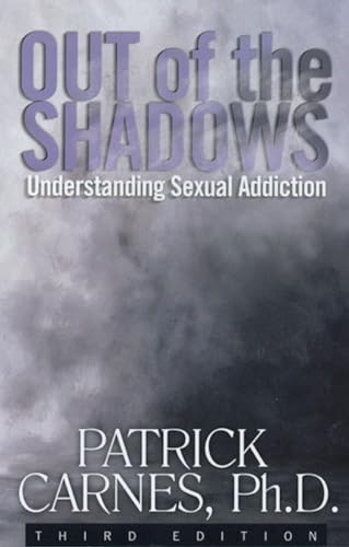 Imagen de archivo de Out of the Shadows: Understanding Sexual Addiction a la venta por Reliant Bookstore