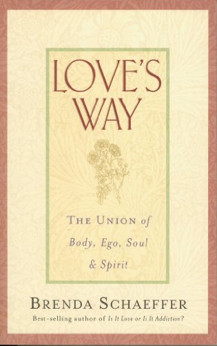 Imagen de archivo de LOVE'S WAY: The Union of Body, Ego, Soul and Spirit a la venta por Once Upon A Time Books