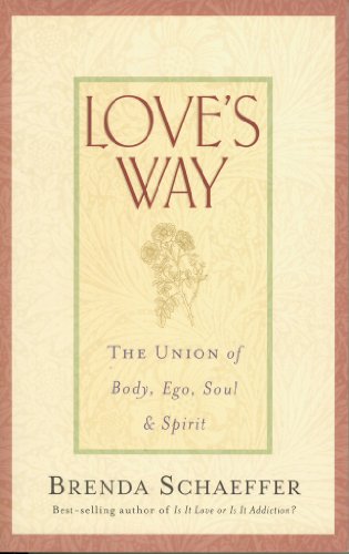 Stock image for LOVE'S WAY: The Union of Body, Ego, Soul and Spirit for sale by Once Upon A Time Books