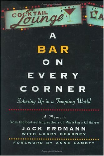 Imagen de archivo de A Bar on Every Corner : Sobering up in a Tempting World a la venta por Better World Books
