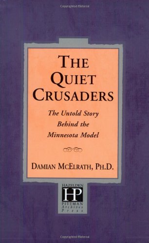 Stock image for The Quiet Crusaders: The Untold Story Behind the Minnesota Model for sale by Ystwyth Books