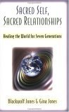9781568387895: Sacred Self, Sacred Relationships: Healing the World for Seven Generations