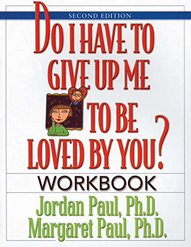 Imagen de archivo de Do I Have to Give Up Me to Be Loved by You Workbook: Workbook - Second Edition a la venta por Goodwill