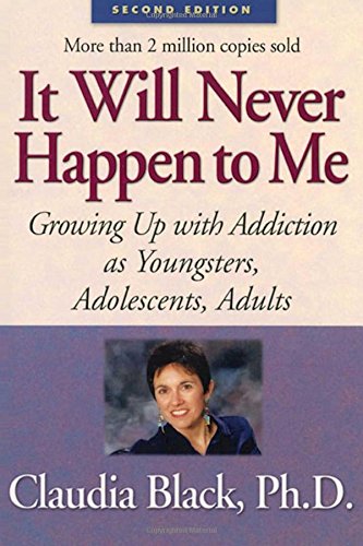 9781568387987: It Will Never Happen to Me: Growing Up with Addiction As Youngsters, Adolescents, Adults