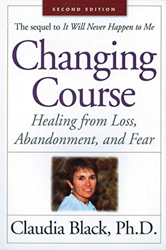 Beispielbild fr Changing Course: Healing from Loss, Abandonment and Fear zum Verkauf von SecondSale