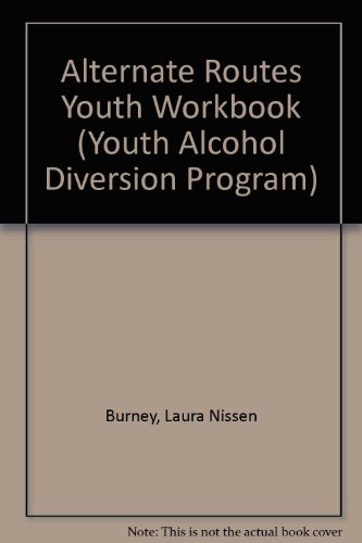 Stock image for Alternate Routes Youth Workbook (Youth Alcohol Diversion Program) for sale by Irish Booksellers