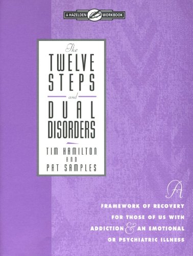 Beispielbild fr The Twelve Steps and Dual Disorders Workbook: A Framework of Recovery for Those of Us with Addiction and Emotional or Psychiatric Illness zum Verkauf von Ravin Books