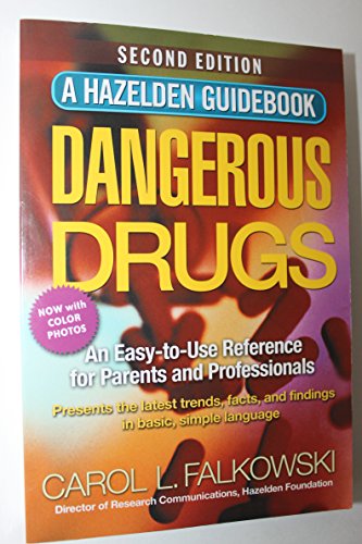 Imagen de archivo de Dangerous Drugs: An Easy-to-Use Reference for Parents and Professionals (Hazelden Guidebook) a la venta por Goodwill