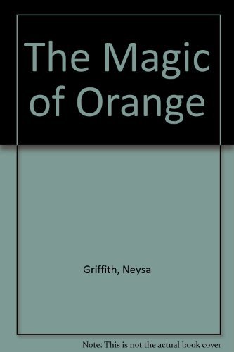 Stock image for The Magic of Orange for sale by SecondSale