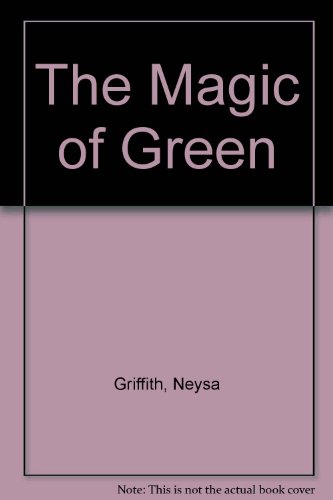 Beispielbild fr The Magic of Green zum Verkauf von Friends of  Pima County Public Library
