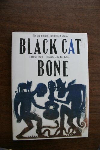 Imagen de archivo de Black Cat Bone: The Life of Blues Legend Robert Johnson a la venta por Your Online Bookstore