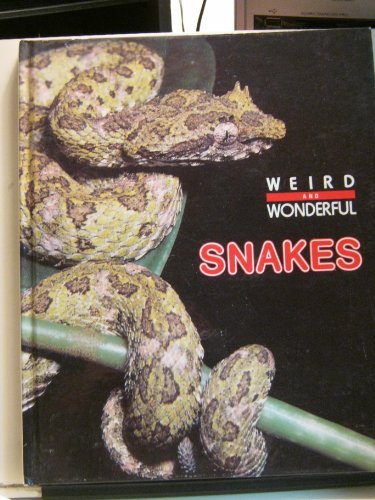 Beispielbild fr Snakes (Weird and Wonderful) zum Verkauf von Basement Seller 101