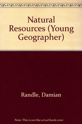 Natural Resources (Young Geographer) (9781568470566) by Randle, Damian