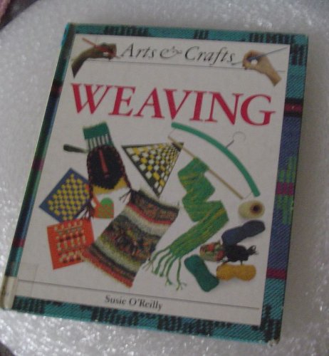 Imagen de archivo de Weaving (Arts & Crafts) a la venta por Irish Booksellers