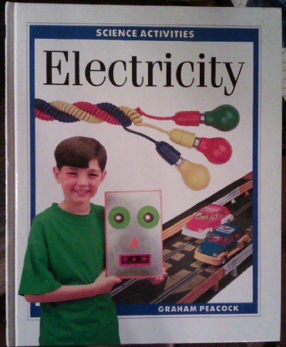 Electricity (Science Activities) (9781568470788) by Peacock, Graham