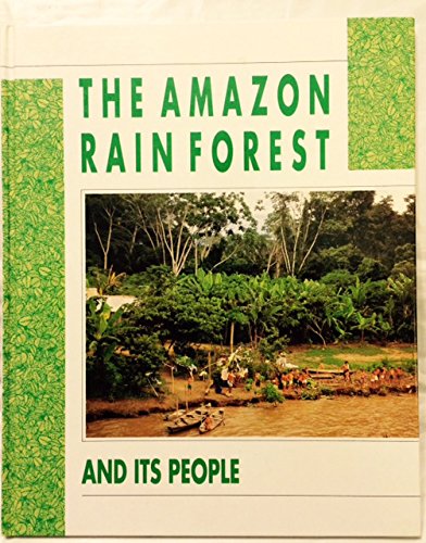 Imagen de archivo de The Amazon Rain Forest and Its People (People and Places) a la venta por Top Notch Books