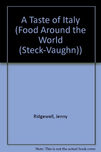Stock image for A Taste of Italy (Food Around the World (Steck-Vaughn)) for sale by Basement Seller 101